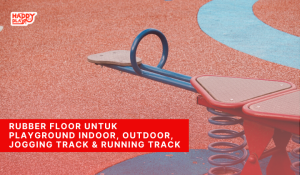 Rubber Floor Untuk Playground Indoor, Outdoor, Jogging Track & Running Track