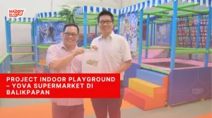 Project Indoor Playground – Yova Supermarket di Balikpapan