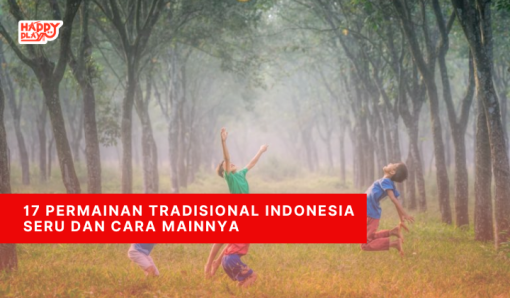 17 Permainan Tradisional Indonesia Yang Seru Dan Cara Mainnya