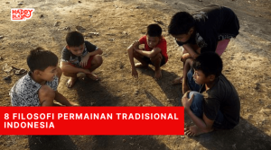 8 Filosofi Permainan Tradisional Indonesia