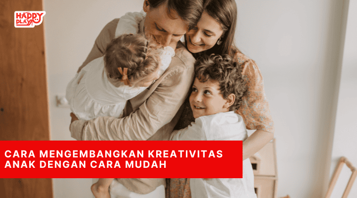 Cara Mengembangkan Kreativitas Anak dengan Cara Mudah