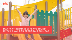 Manfaat playground untuk anak dan berbagai fasilitas