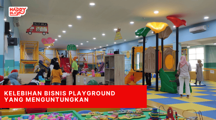 Kelebihan Bisnis Playground yang Menguntungkan