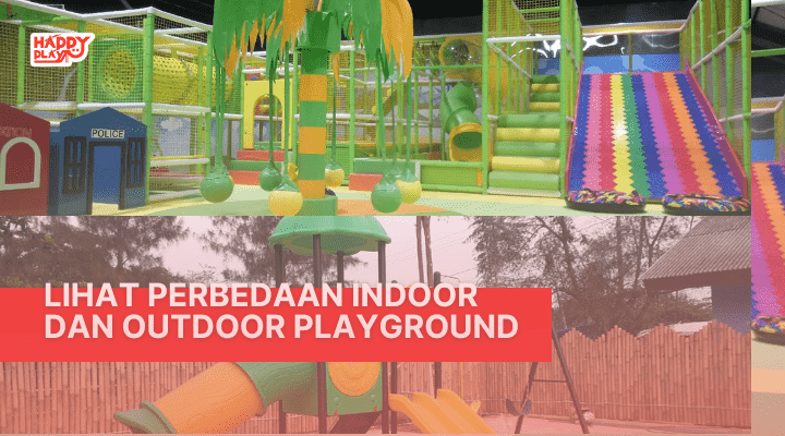 Perbedaan indoor playground dan outdoor playground happy play