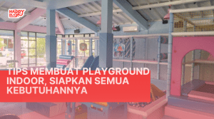 Tips Membuat Playground Indoor, Siapkan Semua Kebutuhannya