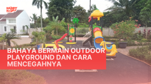 Bahaya Bermain Outdoor Playground dan Cara Mencegahnya Happy Play
