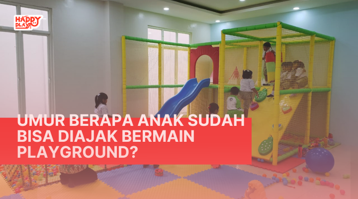 Umur Berapa Anak Sudah Bisa Diajak Bermain Playground