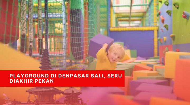 Playground di Denpasar Bali, Seru Diakhir Pekan