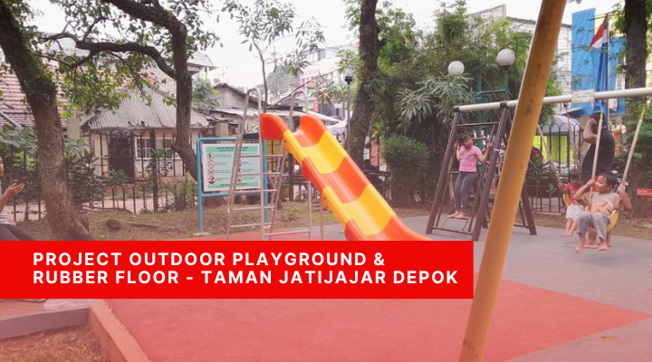 Project Outdoor Playground & Rubber Floor - Taman Jatijajar Depok