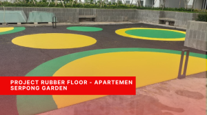 Project Rubber Floor - Apartemen Serpong Garden