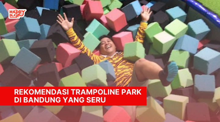 Rekomendasi Trampoline Park di Bandung yang Seru