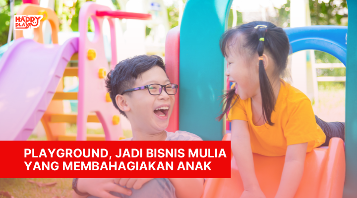 Playground, Jadi Bisnis Mulia yang Membahagiakan Anak