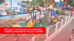 Project Outdoor Playground - TAMAN INTERAKTIF PULAU TIDUNG