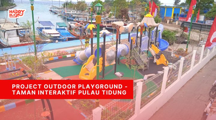 Project Outdoor Playground - TAMAN INTERAKTIF PULAU TIDUNG
