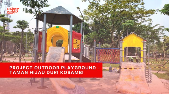 Project Outdoor Playground - Taman Hujau Duri Kosambi