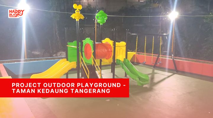 Project Outdoor Playground - Taman Kedaung Tangerang