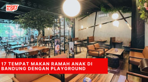 17 Tempat Makan Ramah Anak di Bandung dengan Playground