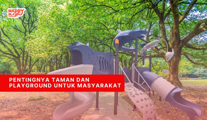 Pentingnya Taman dan Playground untuk Masyarakat