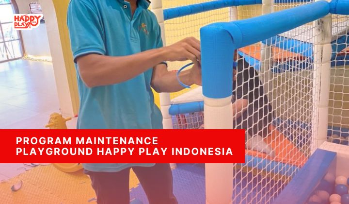 Program Maintenance Playground Happy Play Indonesia