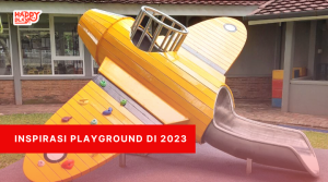 Inspirasi playground di tahun 2023 - happy play indonesia