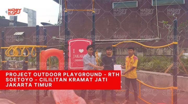 Outdoor Playground - RTH Soetoyo - Cililitan Kramat Jati Jakarta Timur