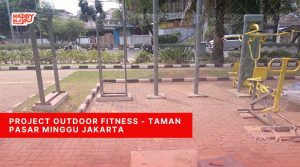 Project-Outdoor-Fitness-Taman-Pasar-Minggu-Jakarta-3