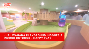 Jual Wahana Playground Indonesia Indoor Outdoor - Happy Play