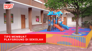 Tips Membuat Playground di Sekolah - Happy Play Indonesia