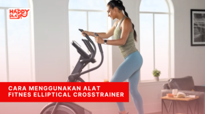 Cara Menggunakan Alat Fitnes Elliptical Crosstrainer