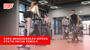 Cara Menggunakan Sepeda Statis untuk Pemula
