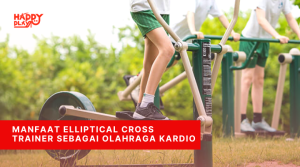 Manfaat Elliptical Cross Trainer Sebagai Olahraga Kardio