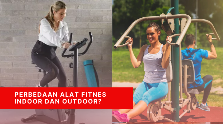 Perbedaan Alat Fitnes Indoor dan Outdoor