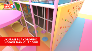 Ukuran Playground Indoor dan Outdoor - Happy Play