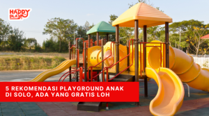 5 Rekomendasi Playground Anak Di Solo, Ada Yang Gratis Loh