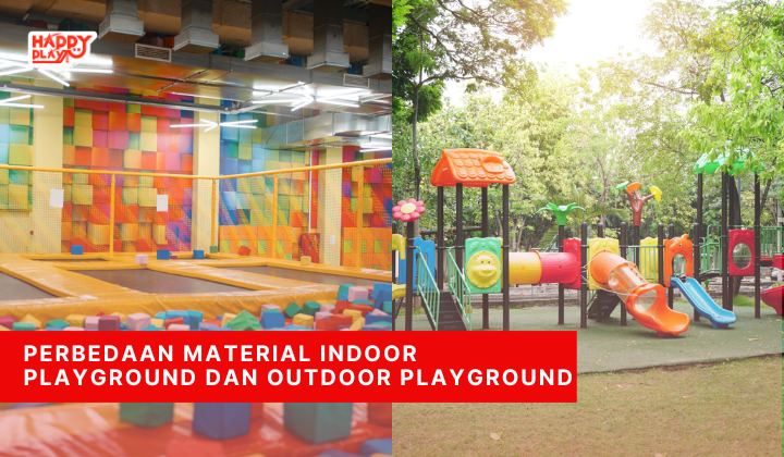 Perbedaan Material Indoor Playground dan Outdoor Playground