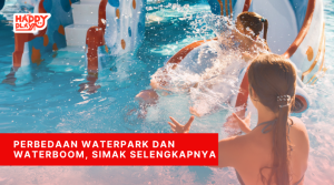 Perbedaan Waterpark dan Waterboom, Simak Selengkapnya