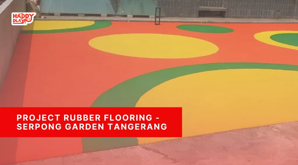 Project Rubber Flooring - Serpong Garden Tangerang