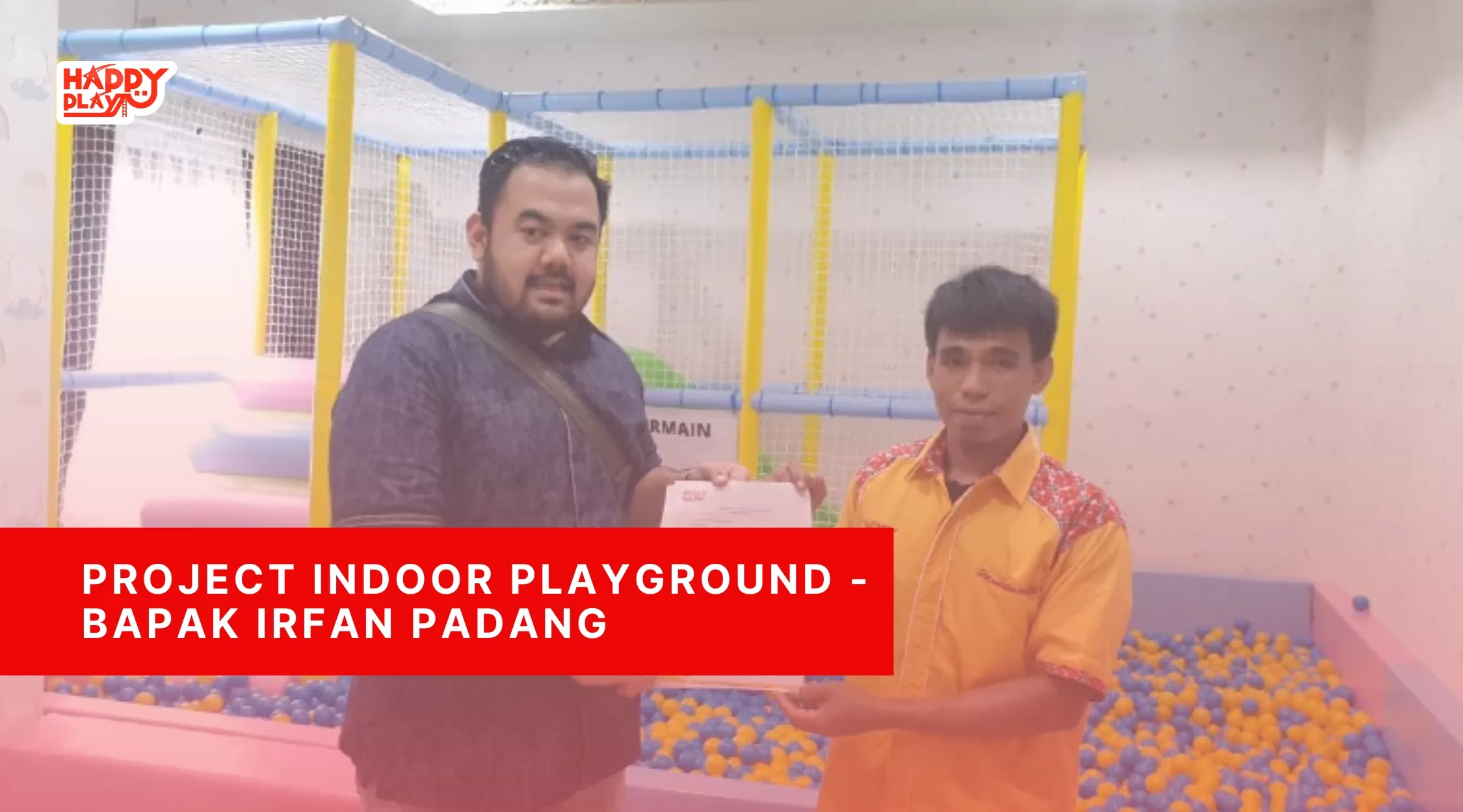 Project Indoor Playground - Bapak Irfan Padang
