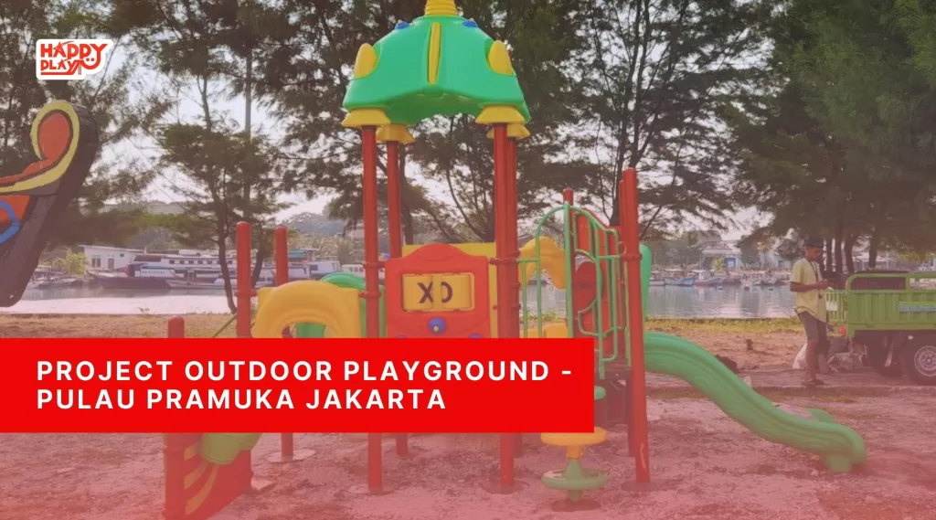 Project Outdoor Playground - Pulau Pramuka Jakarta