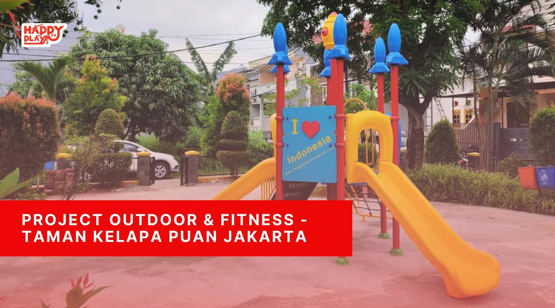 Project Outdoor & Fitness - Taman Kelapa Puan Jakarta