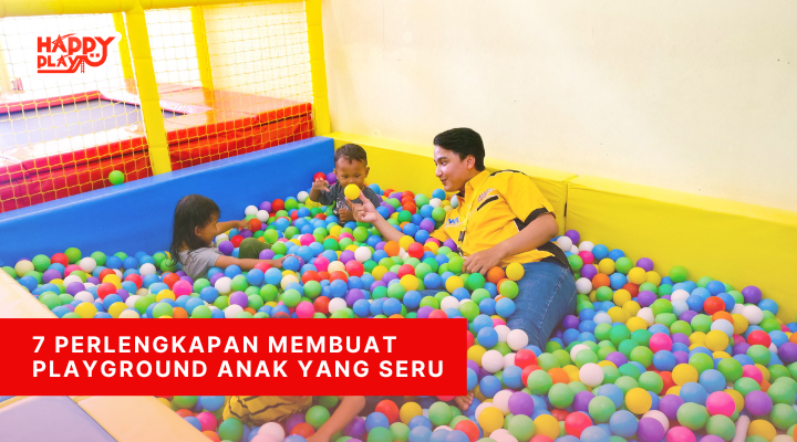 7 Perlengkapan Membuat Playground Anak Yang Seru - Happy