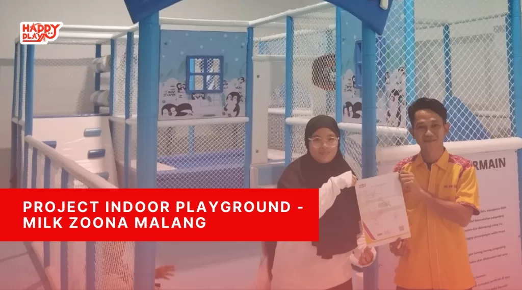 Project Indoor Playground – Milk Zoona Malang