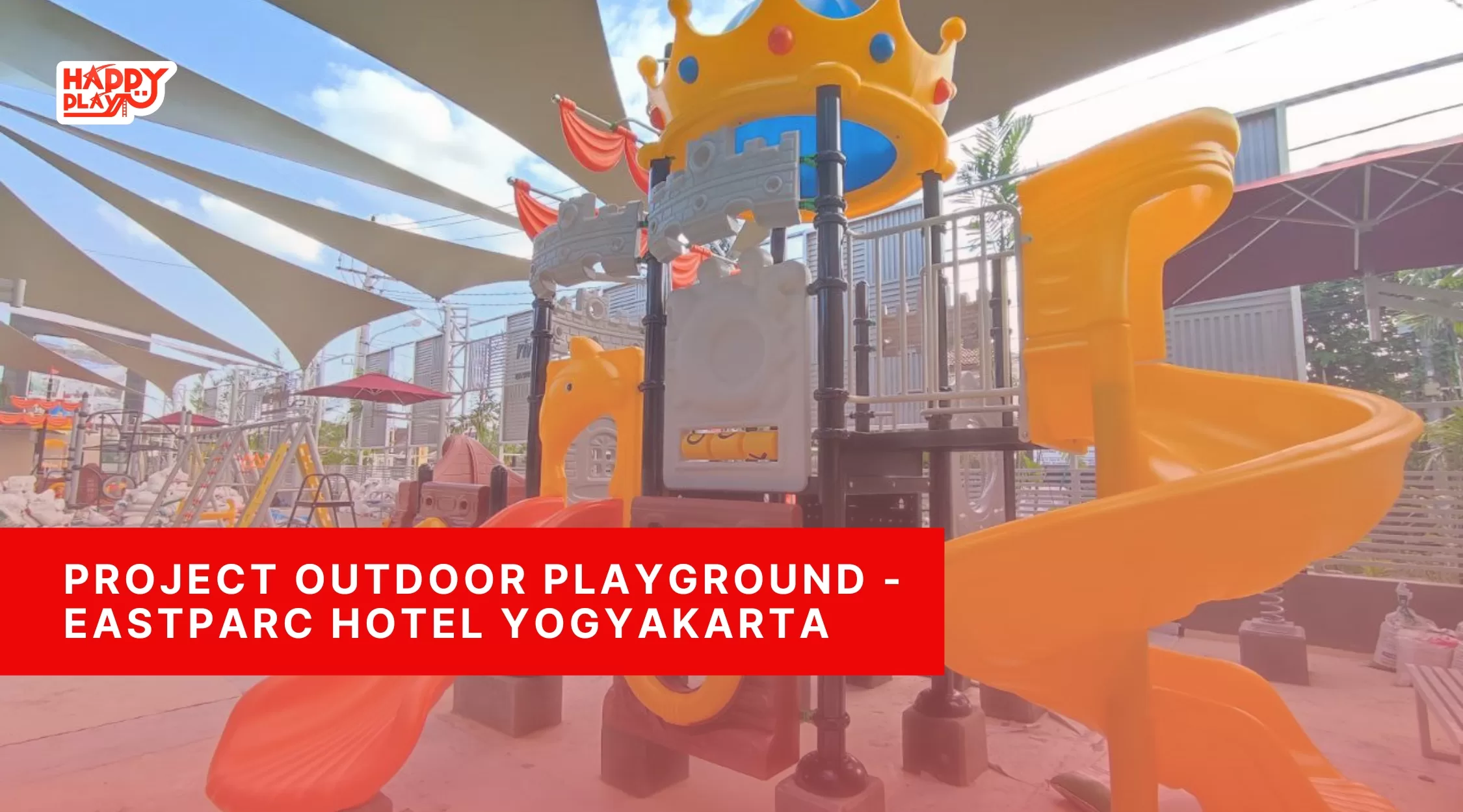 Project Outdoor Playground - Eastparc Hotel Yogyakarta