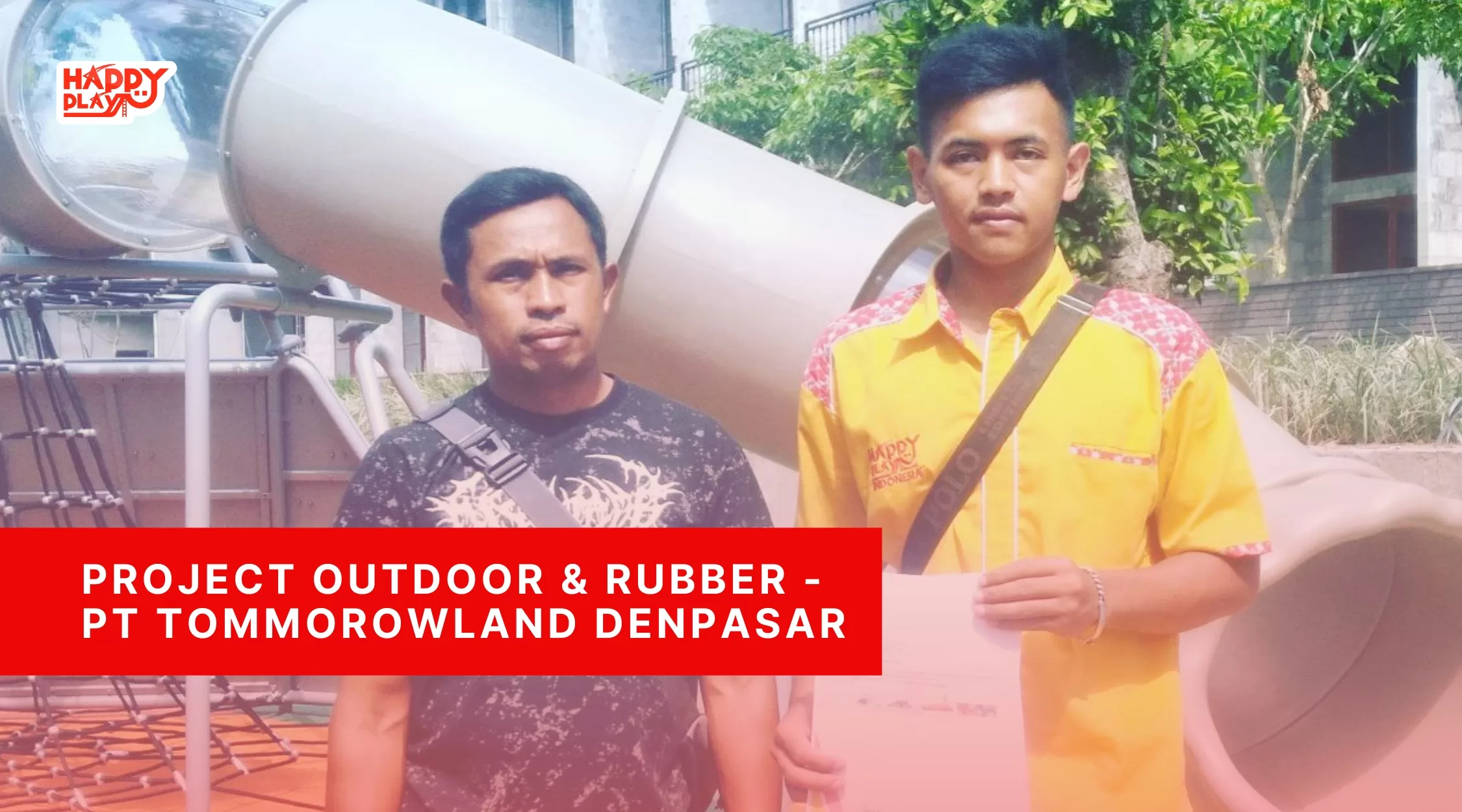 Project Outdoor & Rubber - PT Tommorow land Denpasar