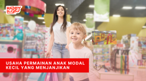 Usaha Permainan Anak Modal Kecil yang Menjanjikan - Happy Play Indonesia.png