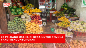 20 Peluang Usaha di Desa Untuk Pemula yang Menguntungkan
