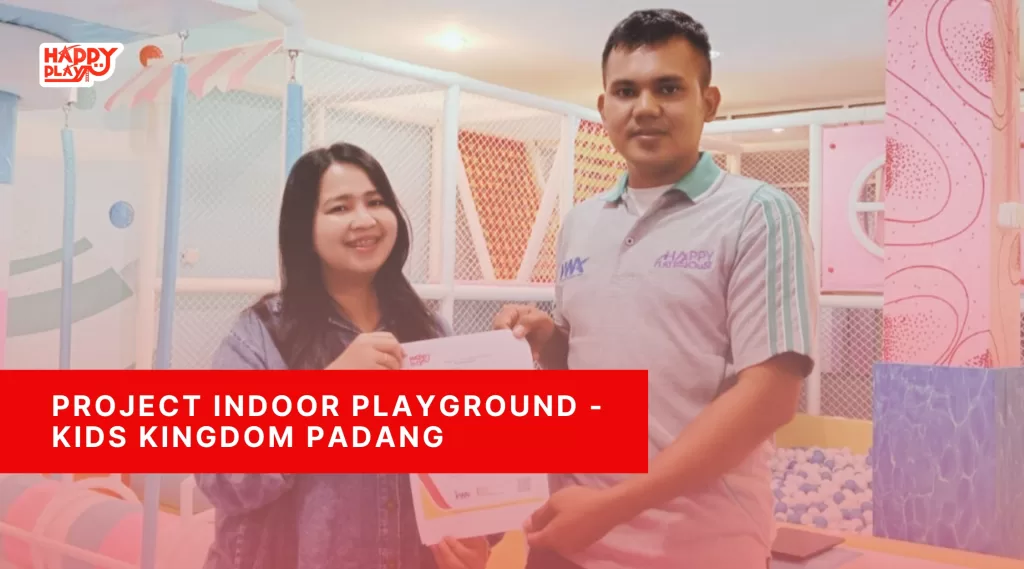 Project Indoor Playground – Kids Kingdom Padang