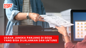 Usaha Jangka Panjang di Desa yang Bisa Dijalankan dan Untung