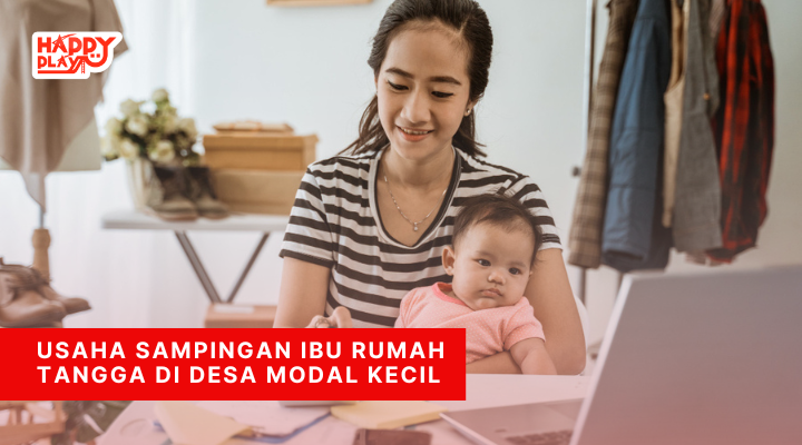 Usaha Sampingan Ibu Rumah Tangga Di Desa Modal Kecil