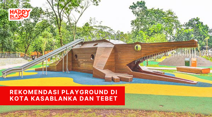 Rekomendasi Playground di Kota Kasablanka dan Tebet